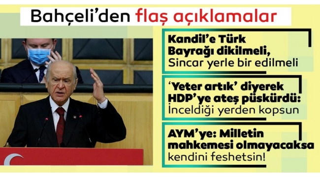  Devlet Bahçeli: Kandile Türk bayrağı dikilmeli, Sincar yerle bir edilmeli