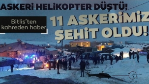 Bitlisten son dakika acı haber! Düşen helikopterde 11 askerimiz şehit oldu