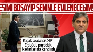 CHPli Aykut Erdoğdu partideki kadınları da kandırdı: Eşimi boşayıp seninle evleneceğim
