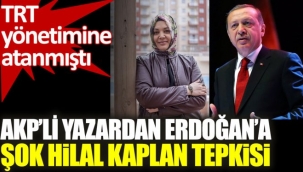 AK Partili yazardan Erdoğan'a Hilal Kaplan tepkisi: 'Bu kadar önemsiyorsa nüfusuna alsın'