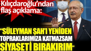 CHP Lideri Kılıçdaroğlu açıkladı: Yapmazsam siyaseti bırakırım