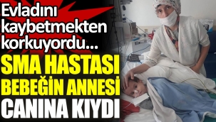 SMA hastası Muzaffer Eminin annesi Emine Kiraz canına kıydı
