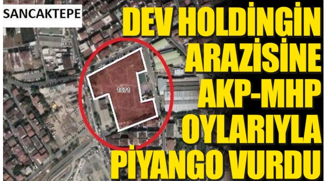AKP-MHP oylarıyla Milyarlık Rant !