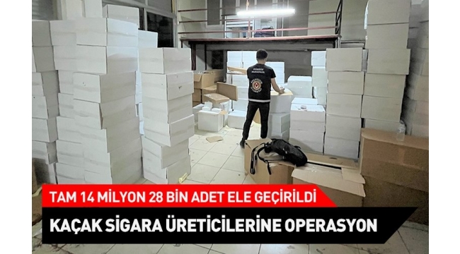  İzmir ve Mersinde kaçak sigara üreticilerine operasyon! 14 milyon 28 bin boş makaron ele geçirildi