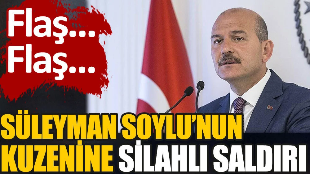 Süleyman Soylu'nun kuzeni Sefa Dönmez'e silahlı saldırı durumu kritik..