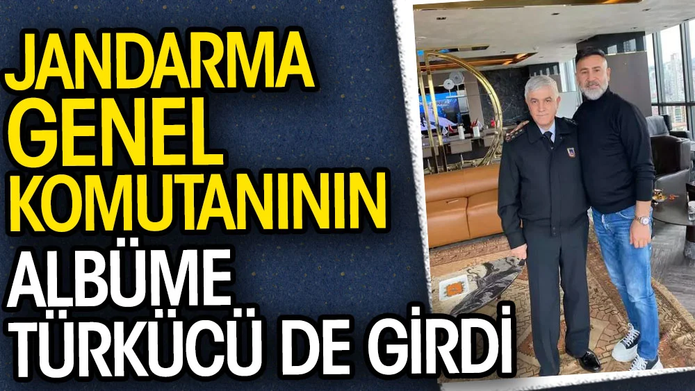 Jandarma Genel Komutanının albümüne türkücü İzzet Yıldızhan da girdi