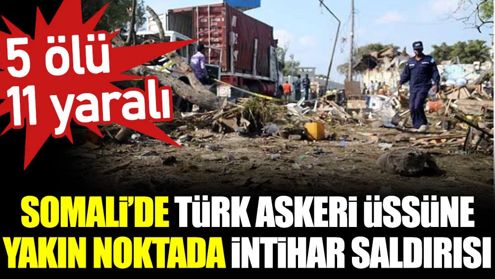 Somali'de Türk askeri üssün yakınında patlama: Ölü ve yaralılar var