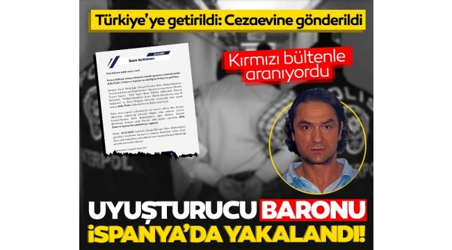 Atilla Önder Uyuşturucu Baronu Türkiye'ye getirildi!