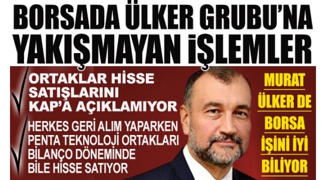 Borsada Ülker Grubu'na yakışmayan işlemler
