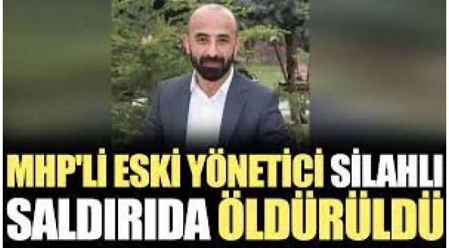 Eski MHP yöneticisi, iş yerine İYİ Parti afişi asınca öldürüldü