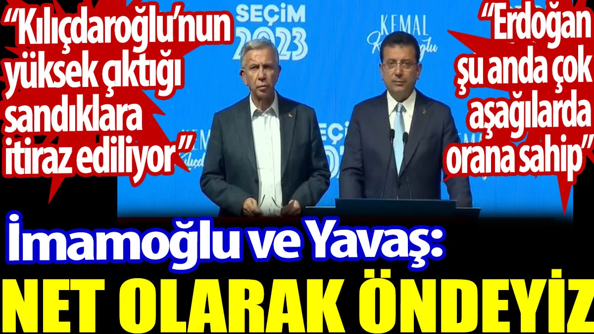 İmamoğlu ve Yavaş: Net olarak öndeyiz