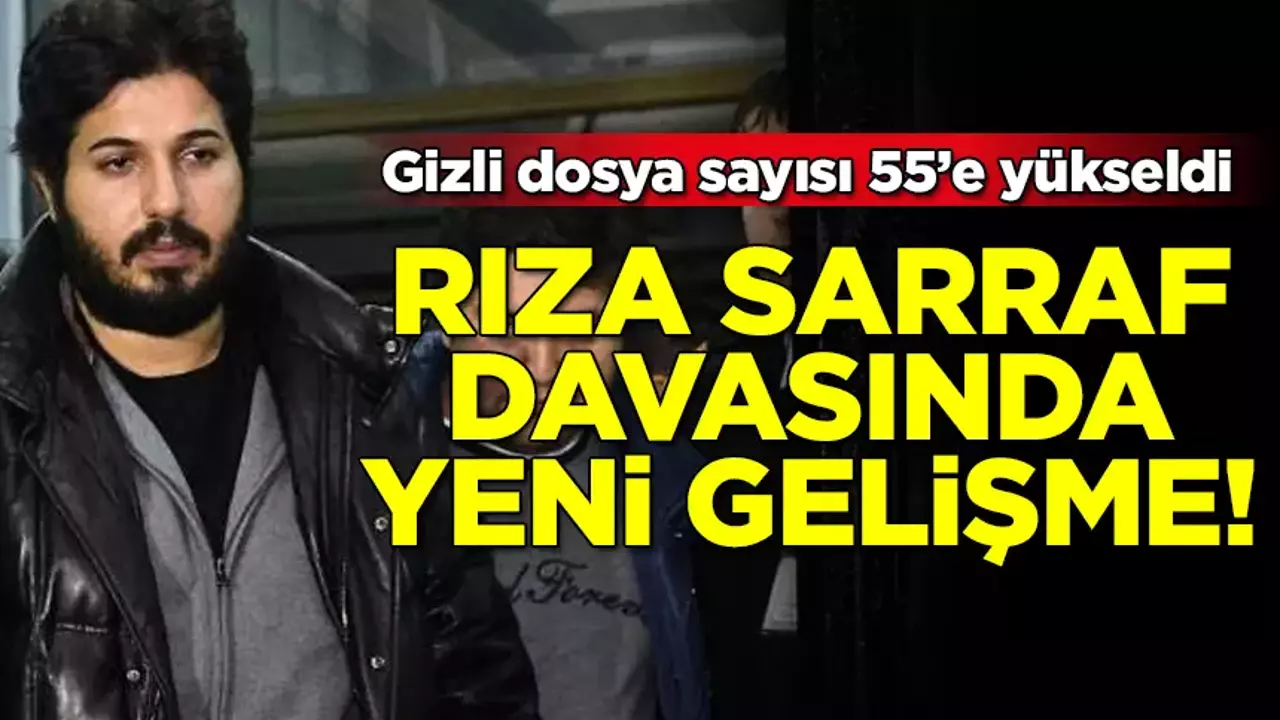 Rıza Sarraf davasında gizli dosya sayısı 55'e yükseldi