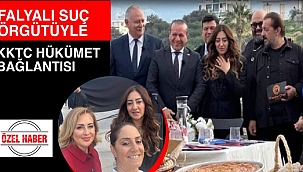 FALYALI SUÇ ÖRGÜTÜYLE KKTC HÜKÜMET BAĞLANTISI KANITLANDI