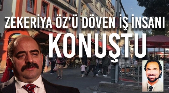 FETÖ'cü Zekeriya Öz'ü Almanya'da 'döven' iş insanı Alber Rıfat Bayraktar ilk kez konuştu 