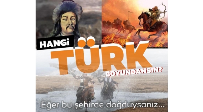 Hangi Türk boyundan olduğunuzu merak ediyor musunuz? İşte Türklerin soy ağacının il il listesi: Eğer bu şehirde doğduysanız...