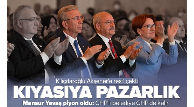 Kılıçdaroğlu Akşener'e resti çekti: Kıyasıya pazarlık! Mansur Yavaş piyon oldu.