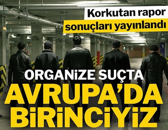 Küresel Organize Suç Endeksi'nde Türkiye için korkutan sonuç