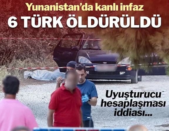 Yunanistan'da silahlı saldırı: 6 Türk infaz edildi