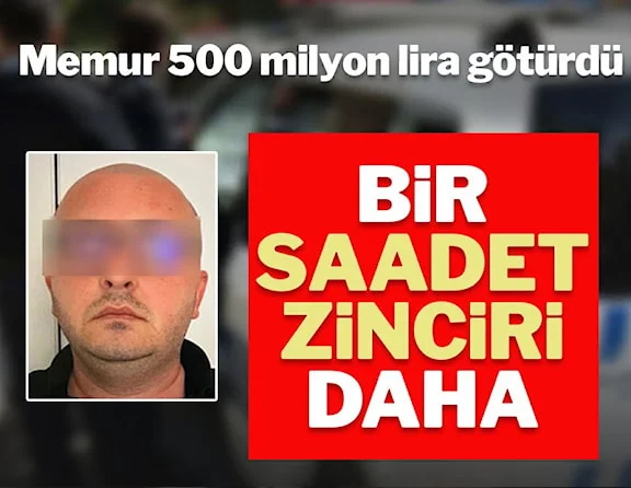 Bir saadet zinciri daha… Gümrük memuru 500 milyon lira götürdü