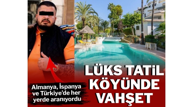 'Polis muhbirini' işkenceyle öldürdü, Türkiye'de yakalandı, İspanya'ya teslim edildi