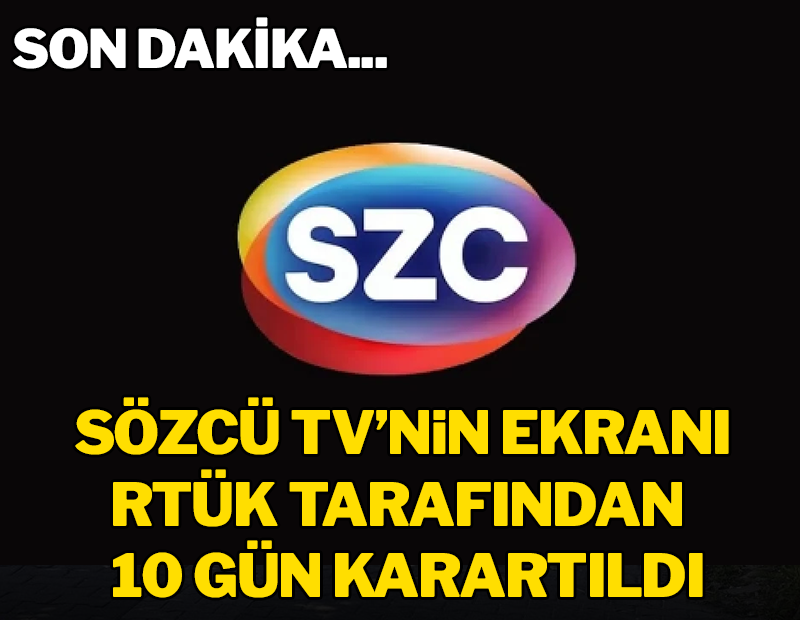SÖZCÜ TV'ye 10 gün ekran karartma cezası