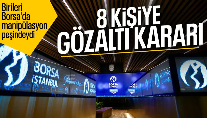 Borsa İstanbul'da manipülasyon soruşturması