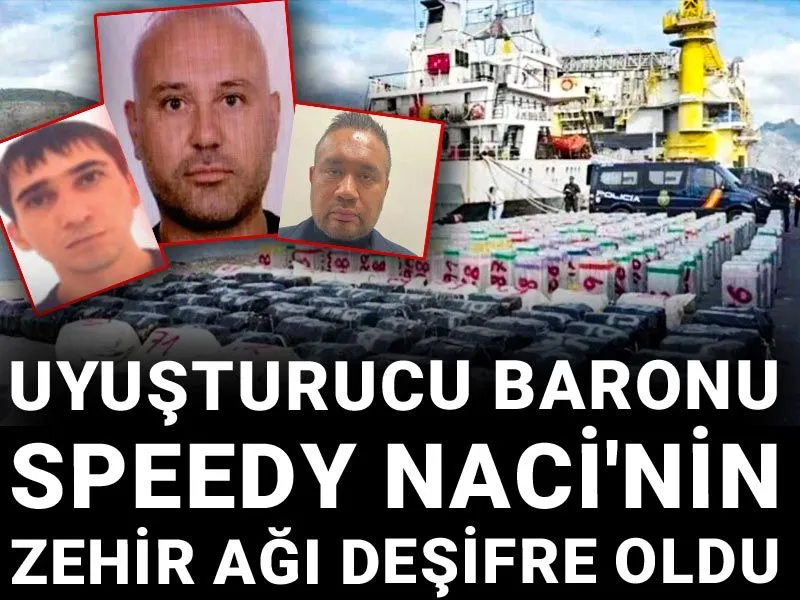 Uyuşturucu baronu Speedy Naci'nin zehir ağı deşifre oldu