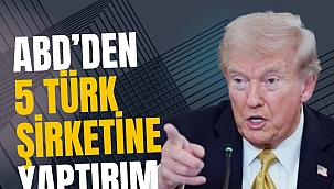 ABD'den 5 Türk şirketine İran yaptırımı!