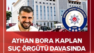 Ayhan Bora Kaplan suç örgütü davasında gerginlik
