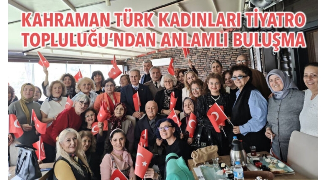 Kahraman Türk Kadınları Tiyatro Topluluğu, Adapazarı Kent Park'ta düzenlediği kahvaltılı toplantıyla bir araya gelen herkesi milli değerler etrafında buluşturdu