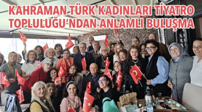 Kahraman Türk Kadınları Tiyatro Topluluğu, Adapazarı Kent Park'ta düzenlediği kahvaltılı toplantıyla bir araya gelen herkesi milli değerler etrafında buluşturdu