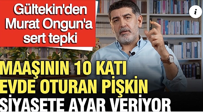 Levent Gültekin'den Murat Ongun'a sert tepki: Maaşının 10 katı evde oturan pişkin siyasete ayar veriyor 
