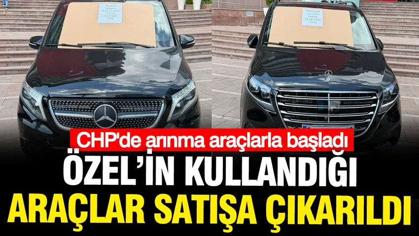 Özgür Özel'in haram araçları satışa çıkarıldı