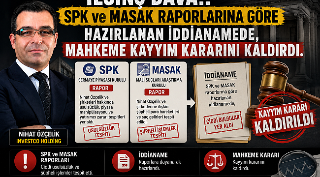 İLGİNÇ DAVA ..SPK ve MASAK RAPORLARINA GÖRE HAZIRLANAN İDDİANAMEDE ,MAHKEME KAYYIM KARARINI KALDIRDI.