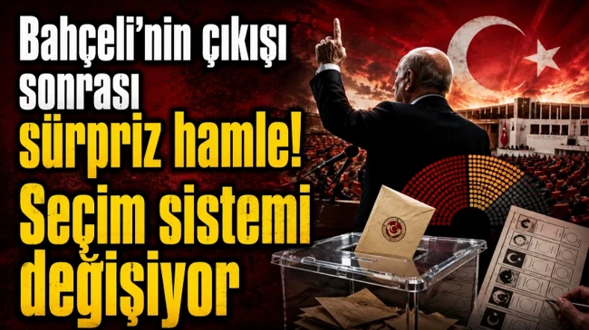 Bahçeli'nin çıkışı sonrası sürpriz hamle! Seçim sistemi değişiyor