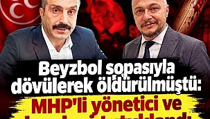 Beyzbol sopasıyla dövülerek öldürülmüştü: MHP'li yönetici ve kardeşi tutuklandı