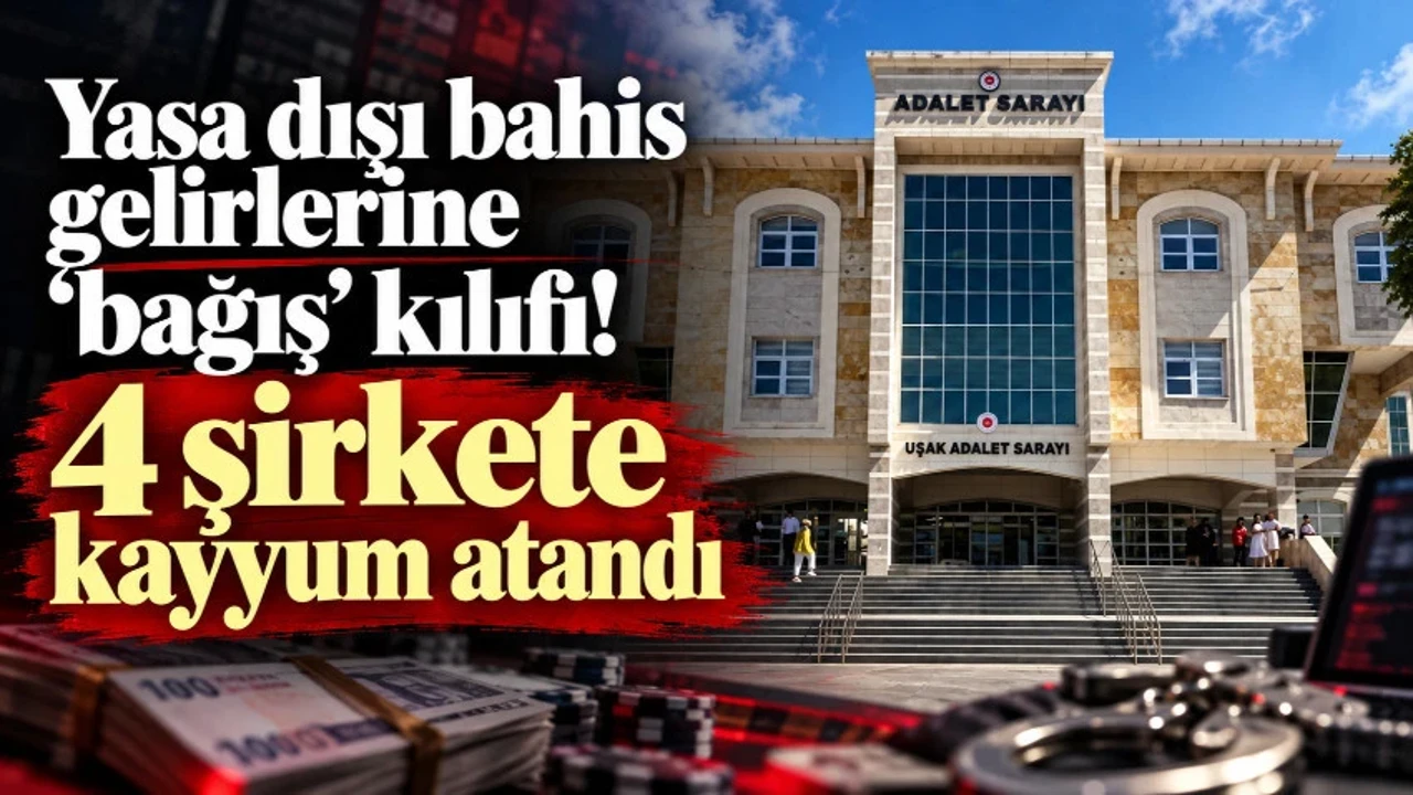333 Milyonluk vurgun !Bağış adı altında kara para trafiği: 4 şirkete kayyum atandı