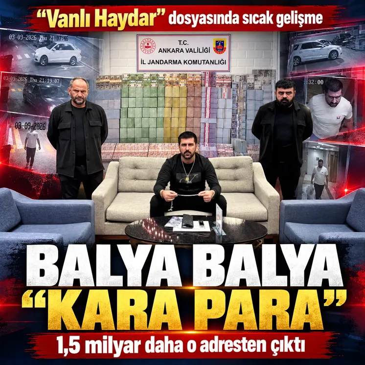 Balya balya "kara para"! Vanlı Haydar dosyasında sıcak gelişme: 1,5 milyar daha o adresten çıktı
