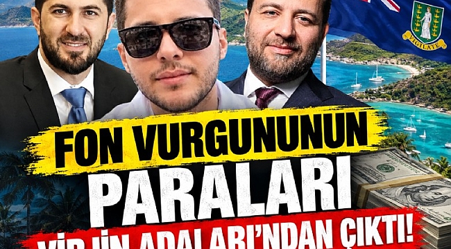 Fon vurgununun paraları Virjin Adaları'ndan çıktı!