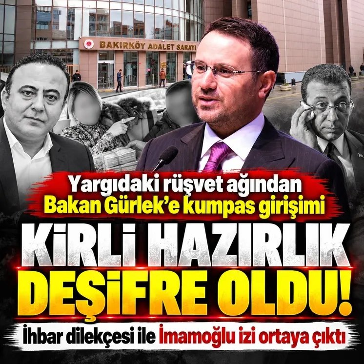 Yargıdaki rüşvet şebekesinden Bakan Akın Gürlek'e kumpas girişimi! Bir dilekçe deşifre etti: İmamoğlu ekibiyle dirsek teması